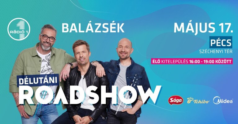 Rádió 1 Roadshow Balázsékkal - 2. nap - Pécs